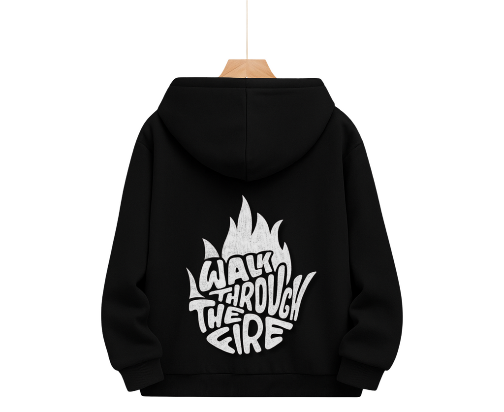 Walk Through The Fire Hoodie – Bold Streetwear