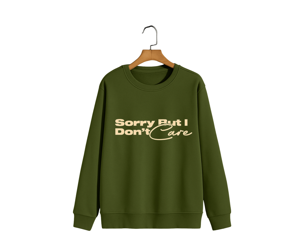 Sorry But I Don’t Care Statement Sweatshirt